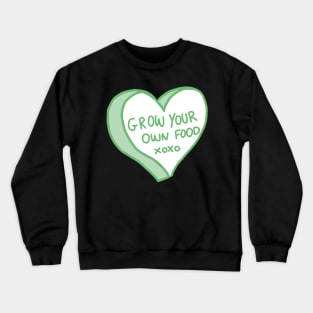 Grow Your Own Food Crewneck Sweatshirt